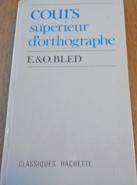 Cours supérieur d’orthographe E.&O. Bled