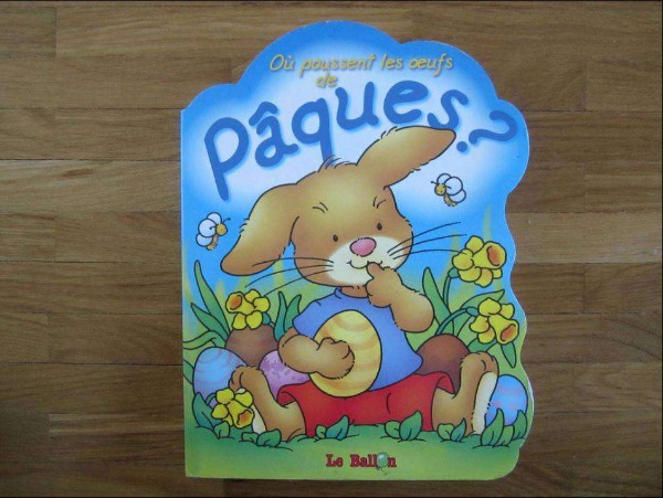 Livre Où poussent les oeufs de Pâques? - Le Ballon